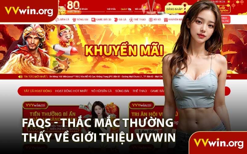 FAQs - Thắc Mắc Thường Thấy Về Giới Thiệu VVWIN