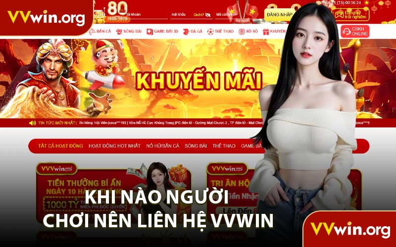 Khi Nào Người Chơi Nên Liên Hệ VVWIN